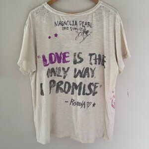 MAGNOLIA PEARL "Robina Love is the Only Way, I Promise" Tee is New with Tags! OS